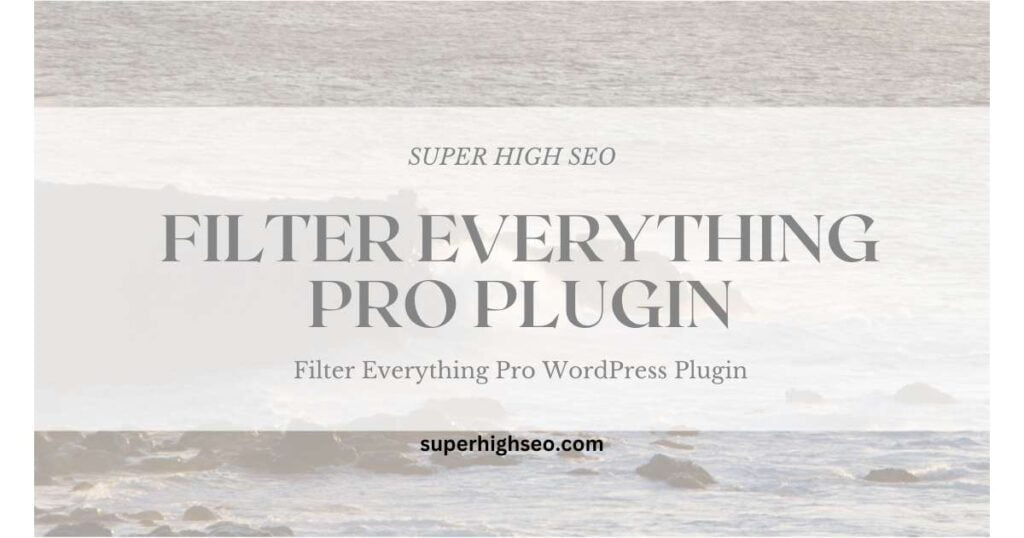 Filter Everything Pro Plugin