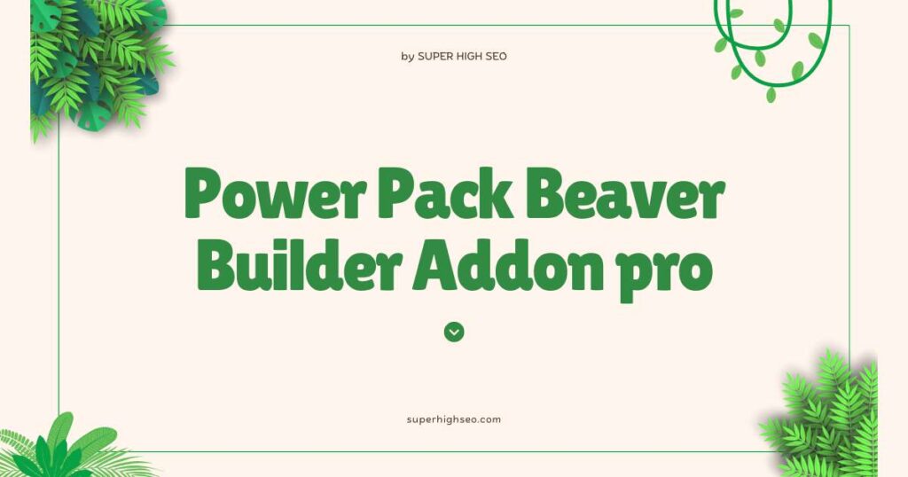 Power Pack Beaver Builder Addon pro
