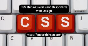 CSS Media Queries and Responsive Web Design