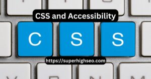 CSS and Accessibility