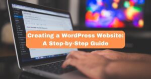 Creating a WordPress Website A Step-by-Step Guide