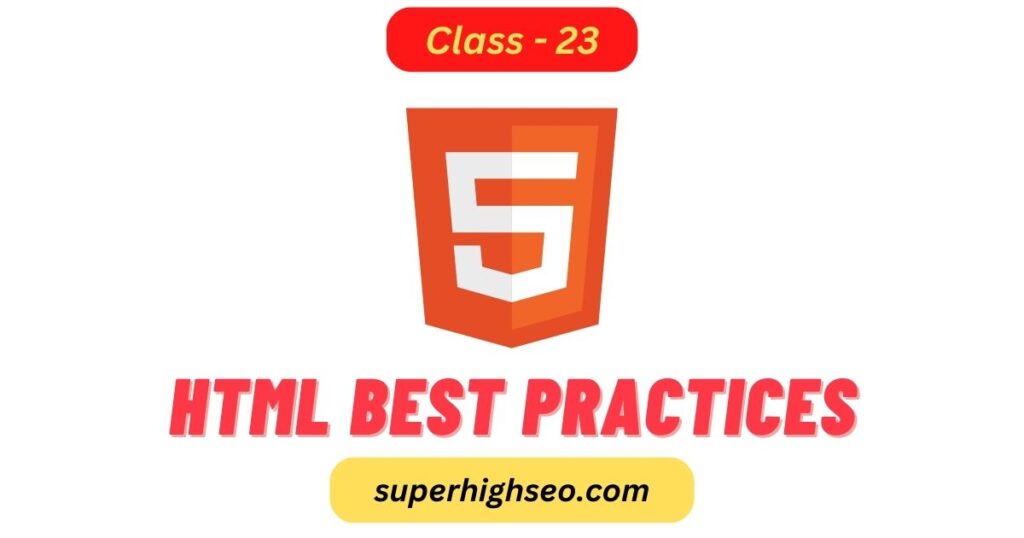 HTML Best Practices - Class - 23