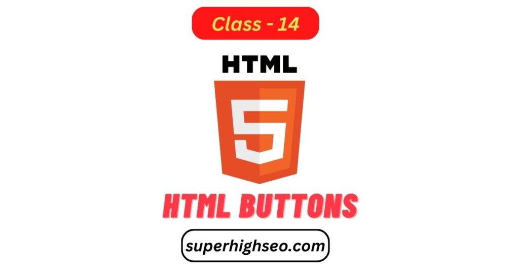 HTML Buttons - Class - 14