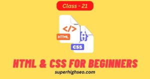 HTML & CSS For Beginners - Class - 21