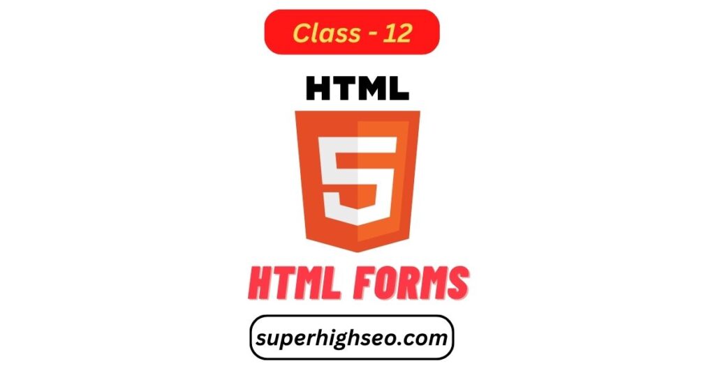 HTML Forms - Class - 12