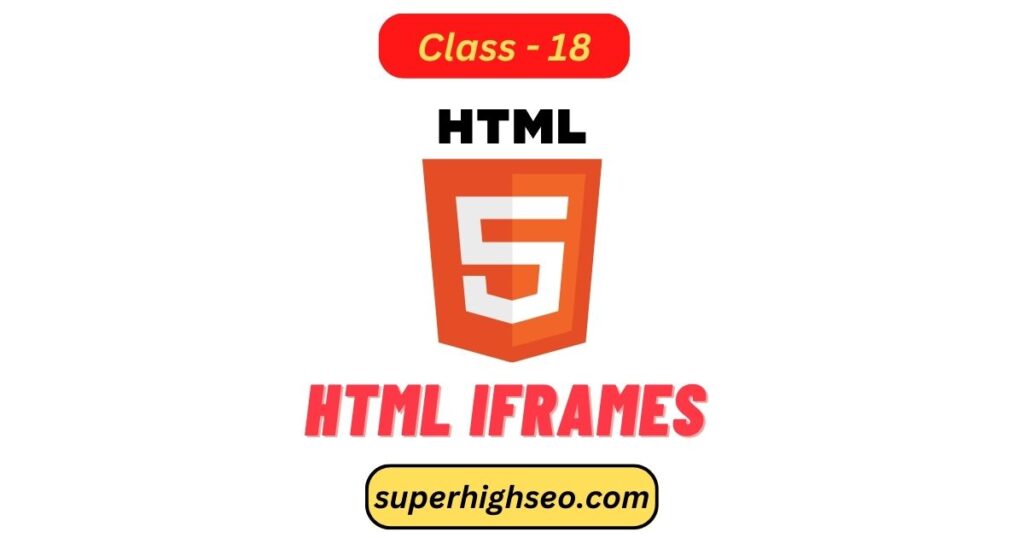 HTML Iframes - Class - 18