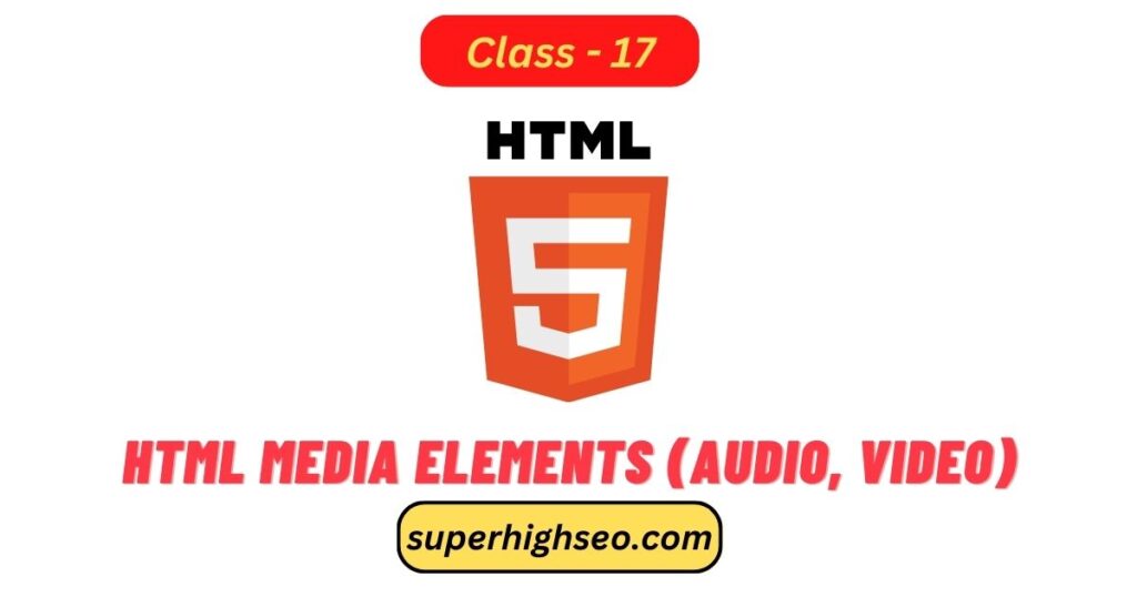 HTML Media Elements - Class - 17