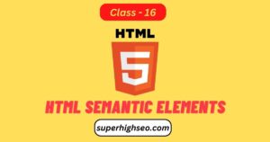 HTML Semantic Elements - Class - 16