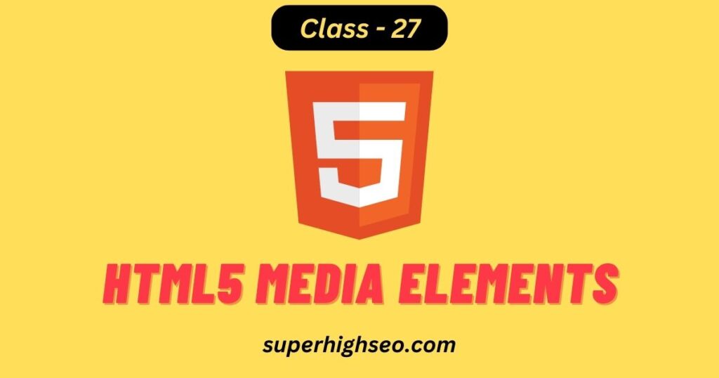 HTML5 Media Elements - Class - 27