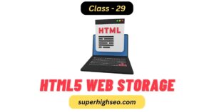 HTML5 Web Storage - Class - 29