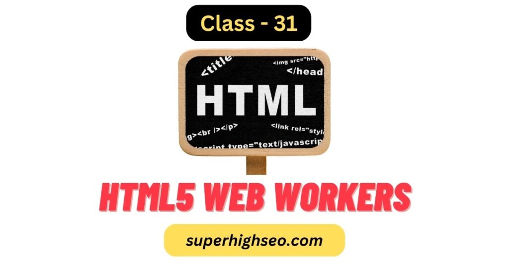 HTML5 Web Workers - Class - 31