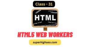 HTML5 Web Workers - Class - 31