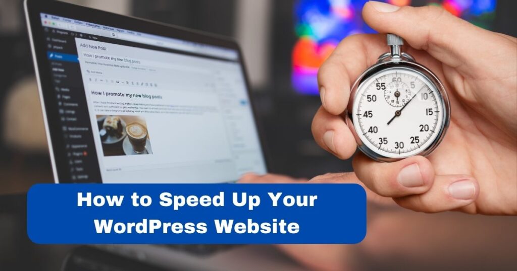 How to Speed Up Your WordPress Website