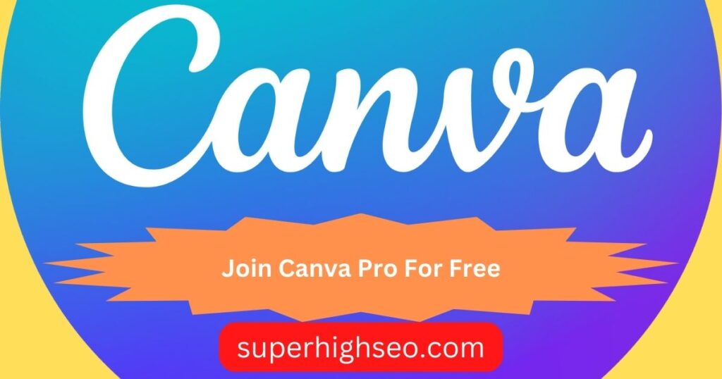 Join Canva Pro For Free