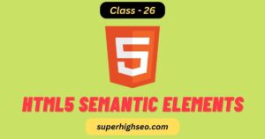HTML5 Semantic Elements - Class - 26
