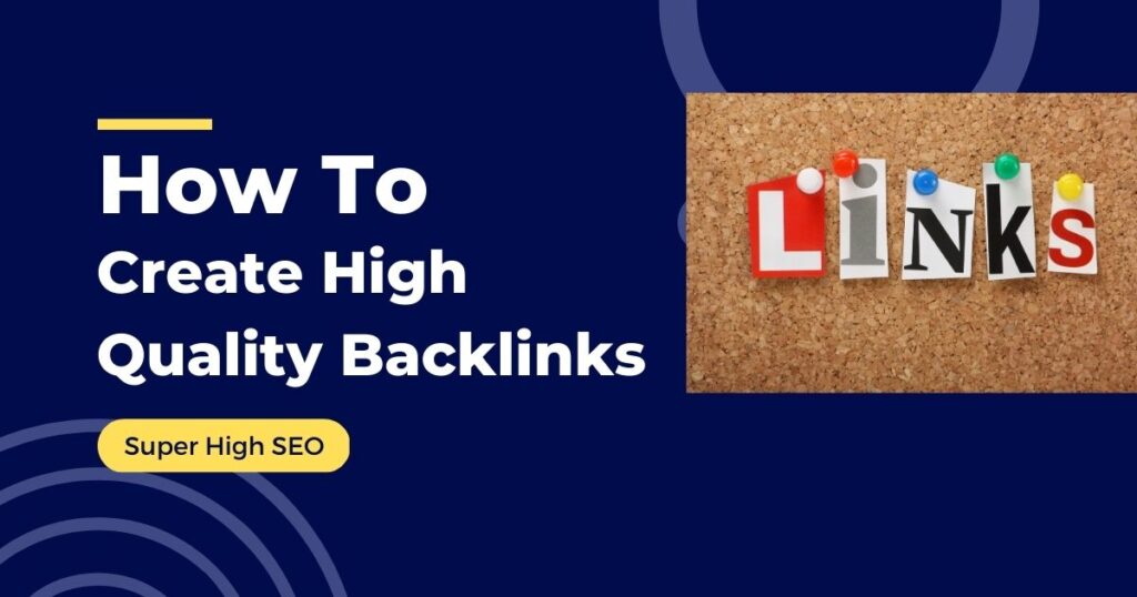 Create High Quality Backlinks